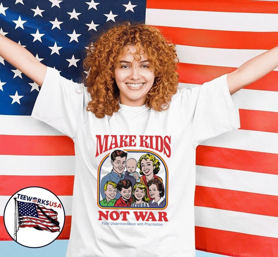 Make kids not war fight underpopulation with - Adult & Kids T-Shirts, Sweatshirts & Hoodies apparel design preview 4