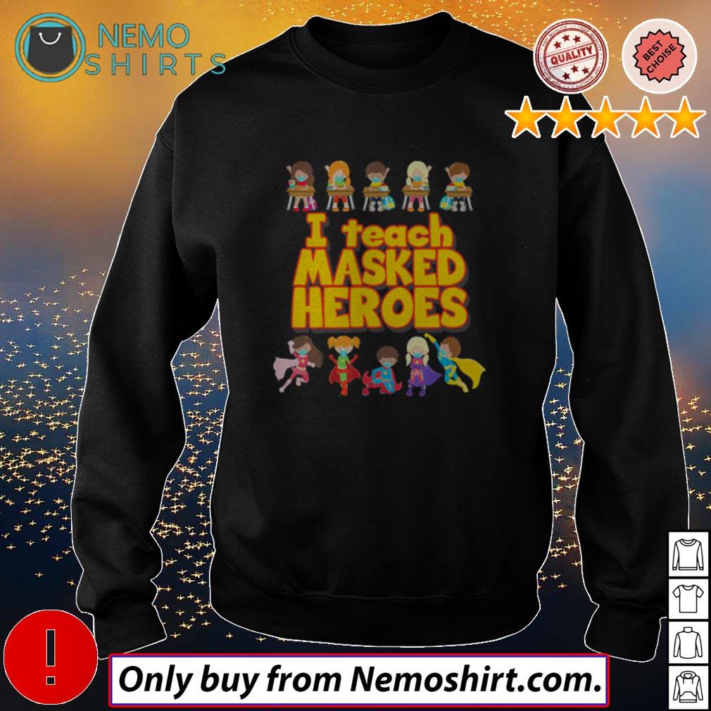 I teach masked heroes - Adult & Kids T-Shirts, Sweatshirts & Hoodies apparel design preview 4