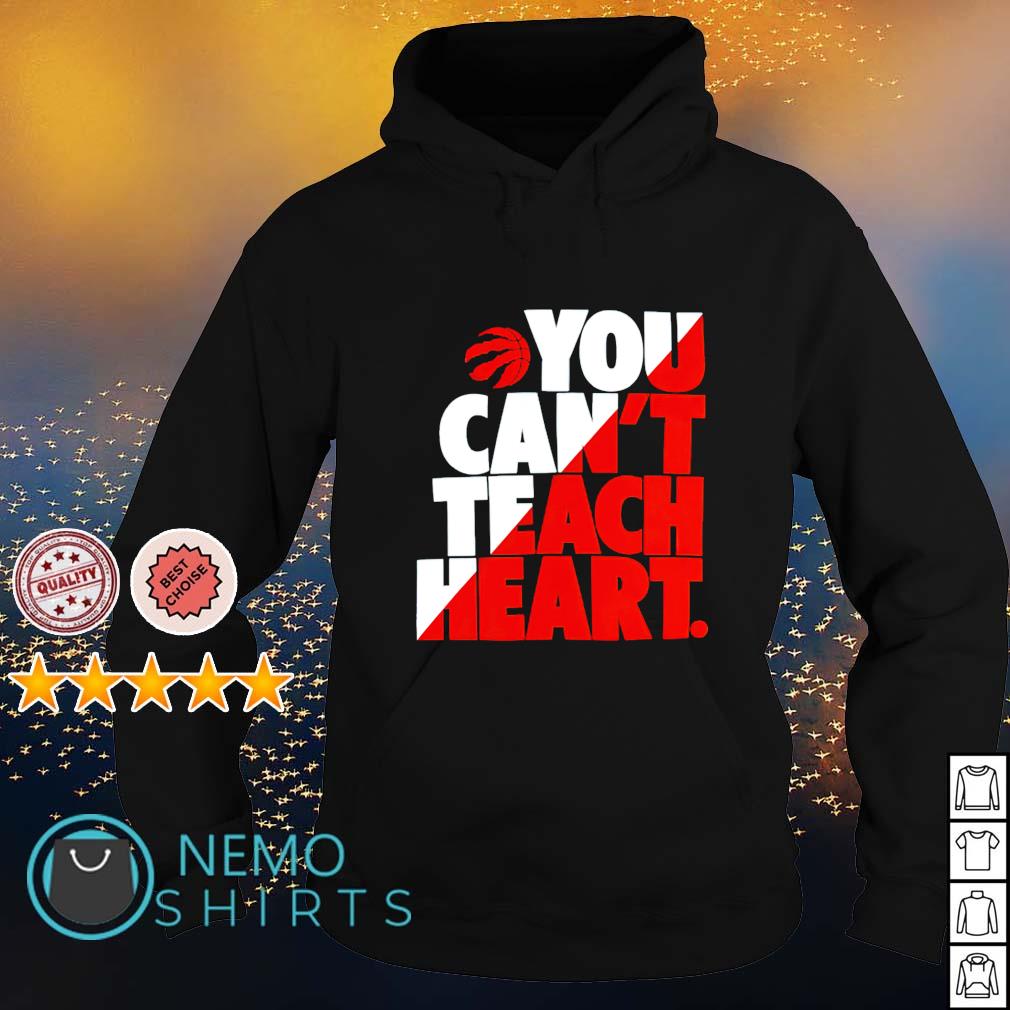 Toronto Raptors you can't teach heart - Adult & Kids T-Shirts, Sweatshirts & Hoodies apparel design preview 2
