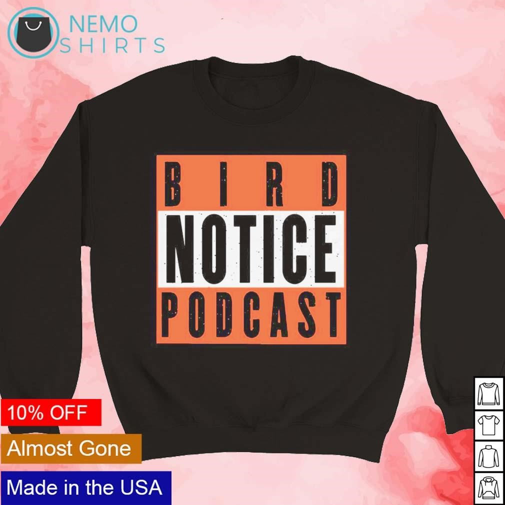 Bird notice podcast Baltimore Orioles - Adult & Kids T-Shirts, Sweatshirts & Hoodies apparel design preview 3