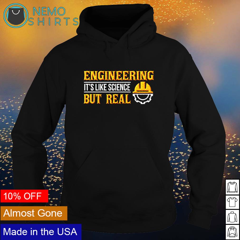 Engineering it's like science but real - Adult & Kids T-Shirts, Sweatshirts & Hoodies apparel design preview 2