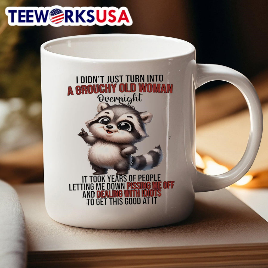 Baby raccoon I didn't just turn into a grouchy old - Adult & Kids T-Shirts, Sweatshirts & Hoodies apparel design preview 4