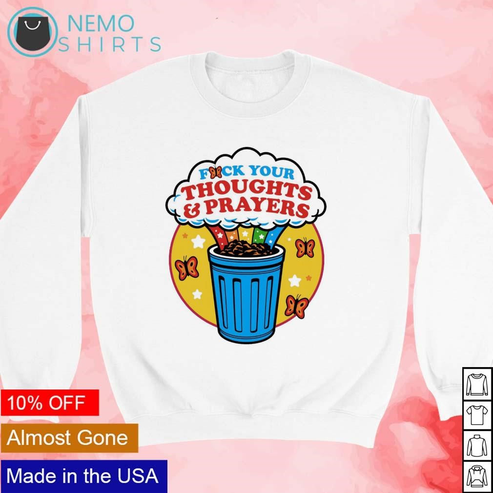 Fuck your thoughts and prayers - Adult & Kids T-Shirts, Sweatshirts & Hoodies apparel design preview 3