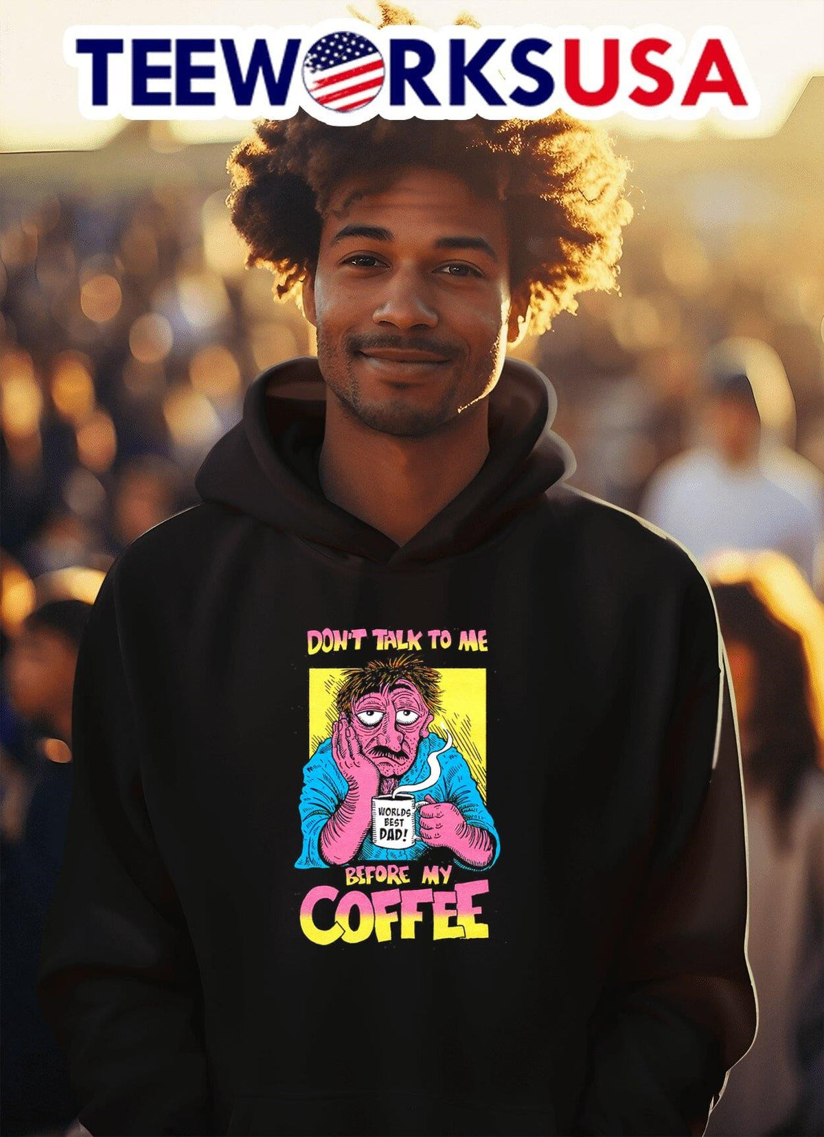 World best dad don't talk to me before my coffee - Adult & Kids T-Shirts, Sweatshirts & Hoodies apparel design preview 2