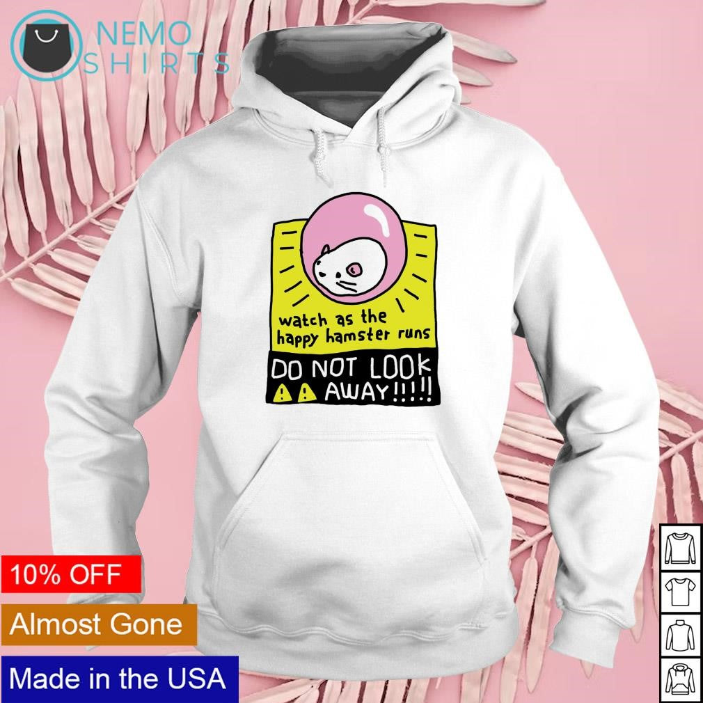Watch as the happy hamster runs do not look away - Adult & Kids T-Shirts, Sweatshirts & Hoodies apparel design preview 2