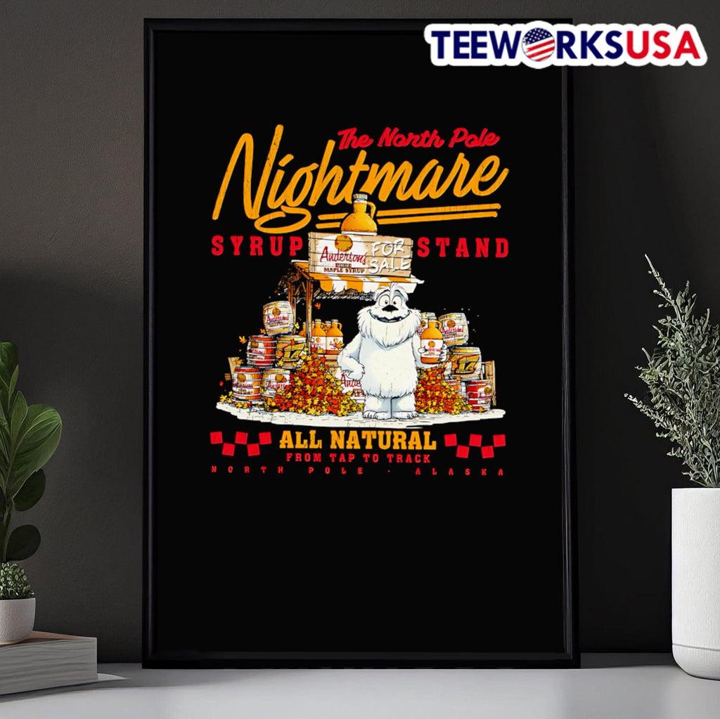 The North Pole Nightmare syrup stand all natural - Adult & Kids T-Shirts, Sweatshirts & Hoodies apparel design preview 5