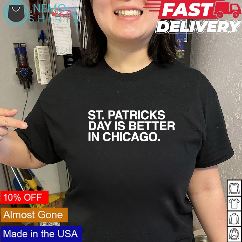St Patrick's day is better in Chicago - Adult & Kids T-Shirts, Sweatshirts & Hoodies apparel design preview 2