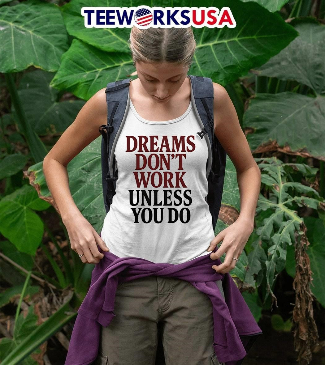 Dreams Dont Work Unless You Do - Adult & Kids T-Shirts, Sweatshirts & Hoodies apparel design preview 5