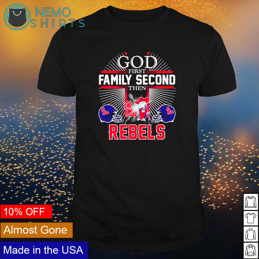 God first family second then Ole Miss Rebels - Adult & Kids T-Shirts, Sweatshirts & Hoodies apparel design preview 1