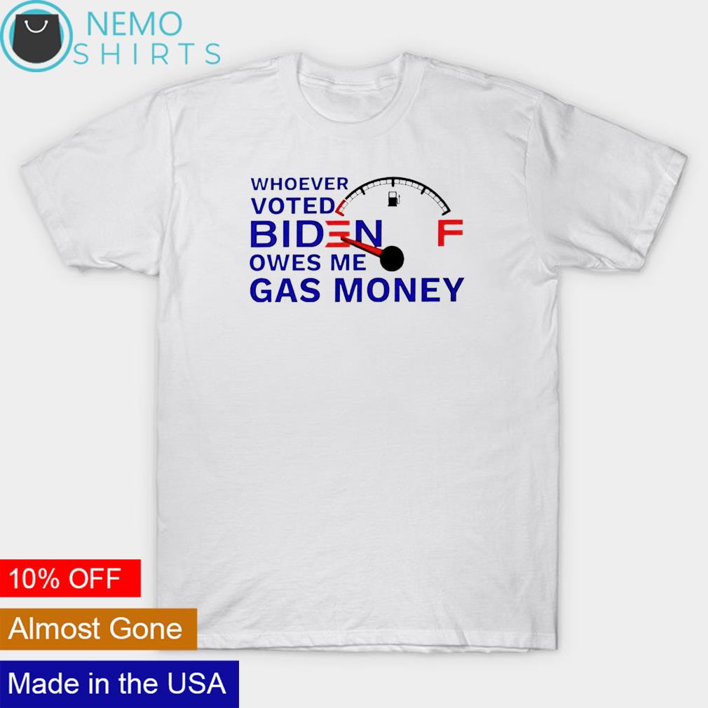 Whoever voted Biden owes me gas money president - Adult & Kids T-Shirts, Sweatshirts & Hoodies apparel design preview 1