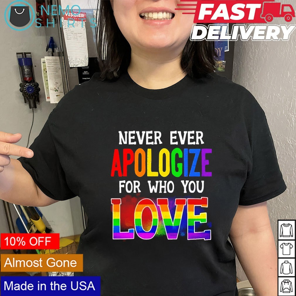Never ever apologize for who you love LGBT Ships Free - Adult & Kids T-Shirts, Sweatshirts & Hoodies apparel design preview 2
