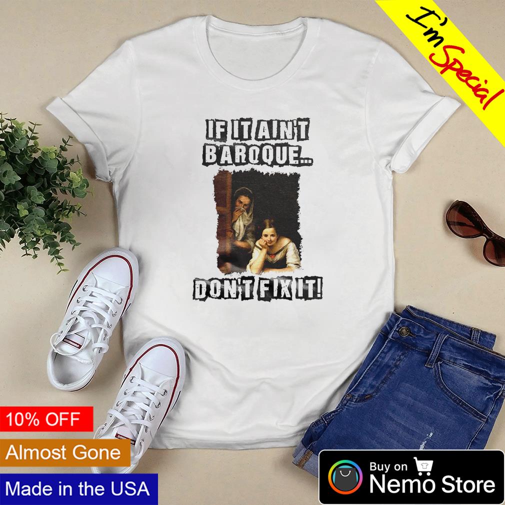 If it ain't baroque don't fix - Adult & Kids T-Shirts, Sweatshirts & Hoodies apparel design preview 3