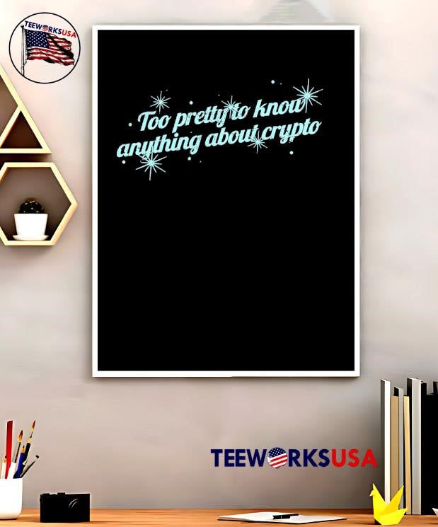 Too pretty to know anything about crypto - Adult & Kids T-Shirts, Sweatshirts & Hoodies apparel design preview 5