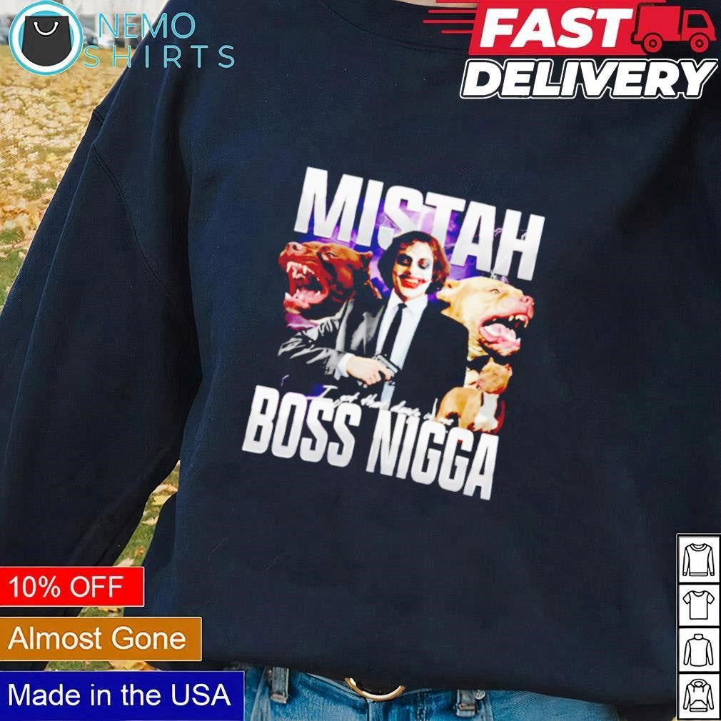 Mistah Boss Nigga I got that dawg in me - Adult & Kids T-Shirts, Sweatshirts & Hoodies apparel design preview 1