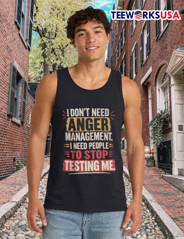 I Don't Need Anger Management People To Stop Testing - Adult & Kids T-Shirts, Sweatshirts & Hoodies apparel design preview 6