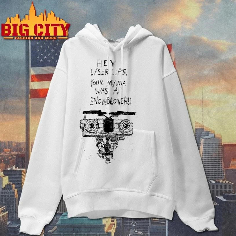 Hey Laser Lips Your Mama Was A Snowblower Johnny 5 - Adult & Kids T-Shirts, Sweatshirts & Hoodies apparel design preview 2