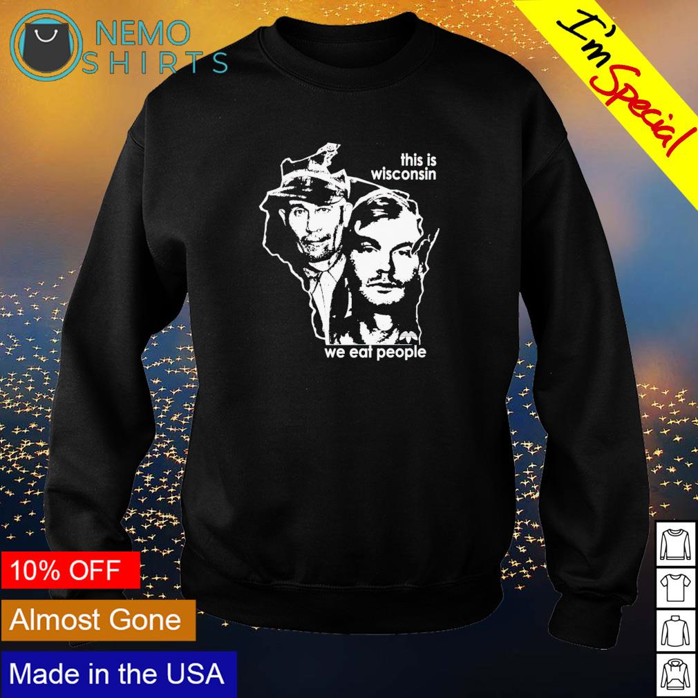 This is Wisconsin we eat people - Adult & Kids T-Shirts, Sweatshirts & Hoodies apparel design preview 4