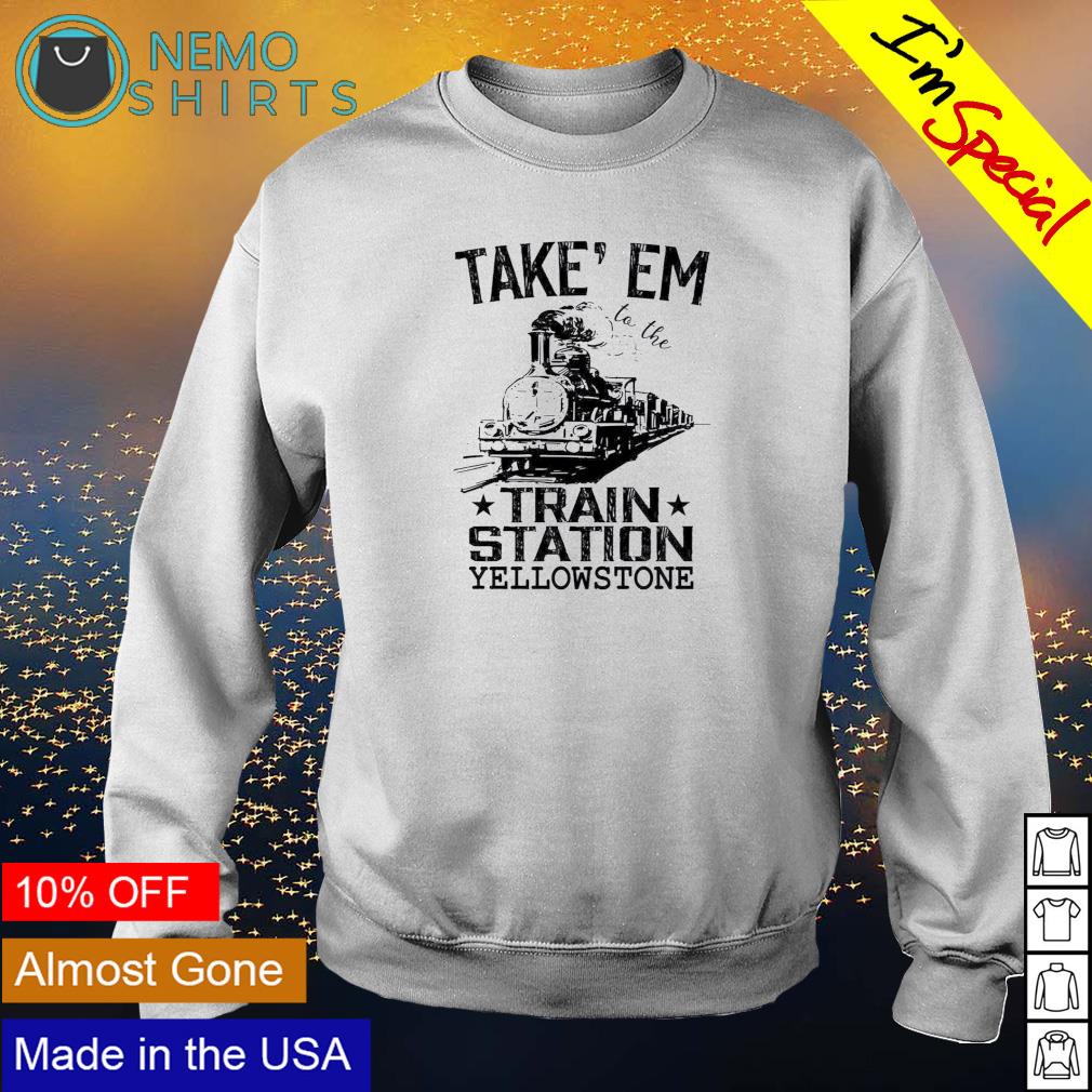 Take em to the train station Yellowstone - Adult & Kids T-Shirts, Sweatshirts & Hoodies apparel design preview 4