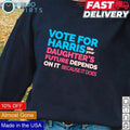 Vote for Harris like your daughter's future depends - Adult & Kids T-Shirts, Sweatshirts & Hoodies apparel design preview 1