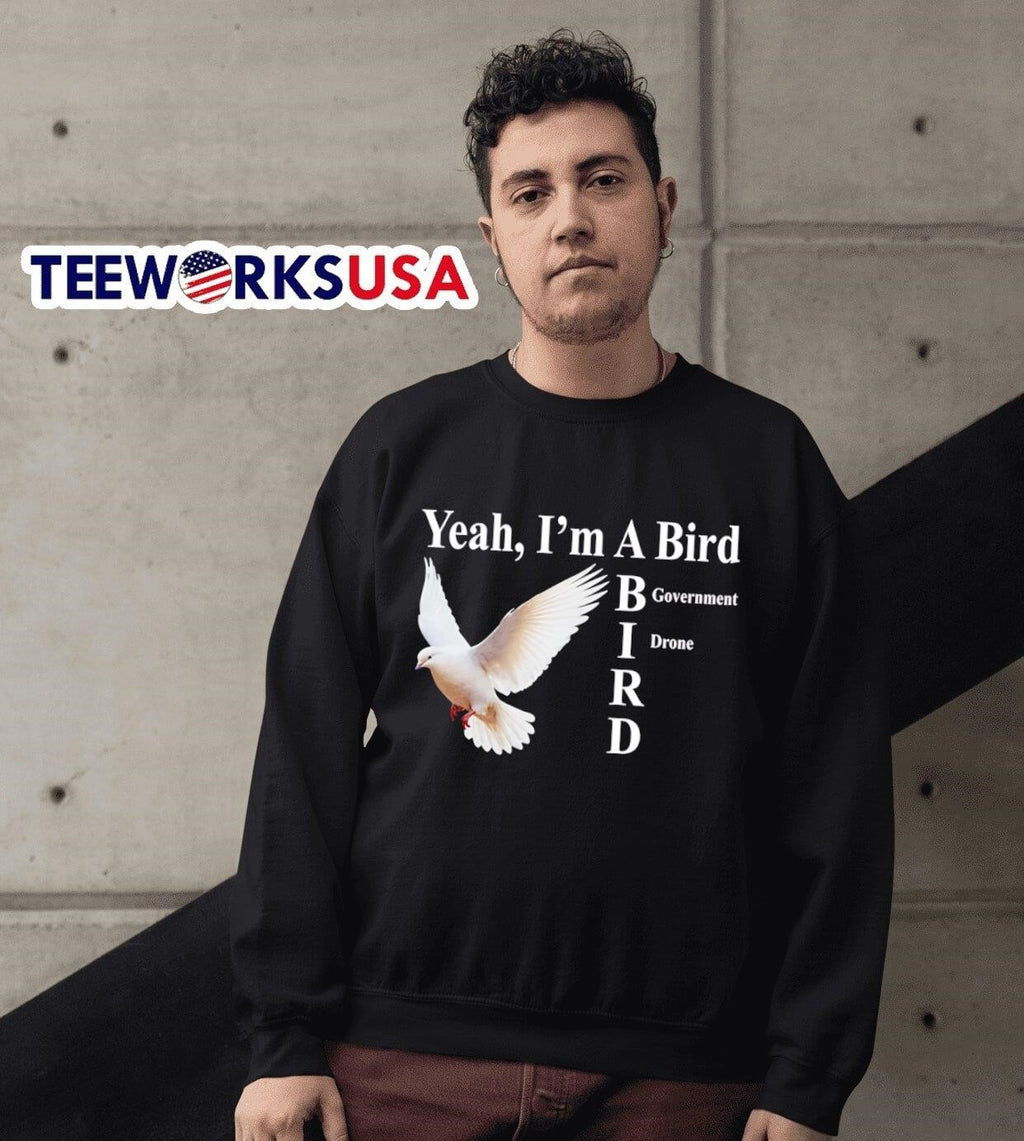 Yeah I'm A Bird Government Drone dove - Adult & Kids T-Shirts, Sweatshirts & Hoodies apparel design preview 6
