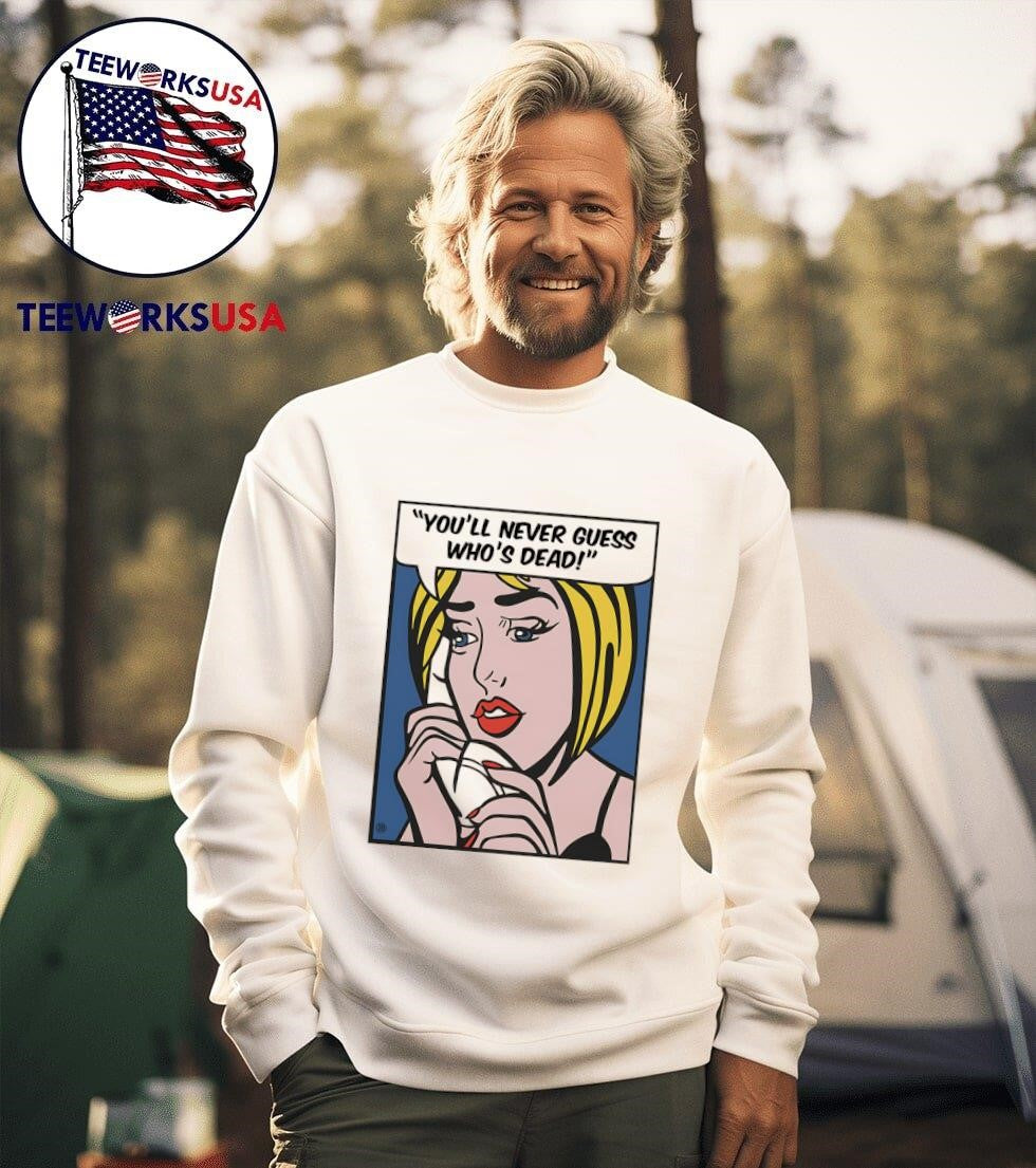 You'll never guess who's dead - Adult & Kids T-Shirts, Sweatshirts & Hoodies apparel design preview 3
