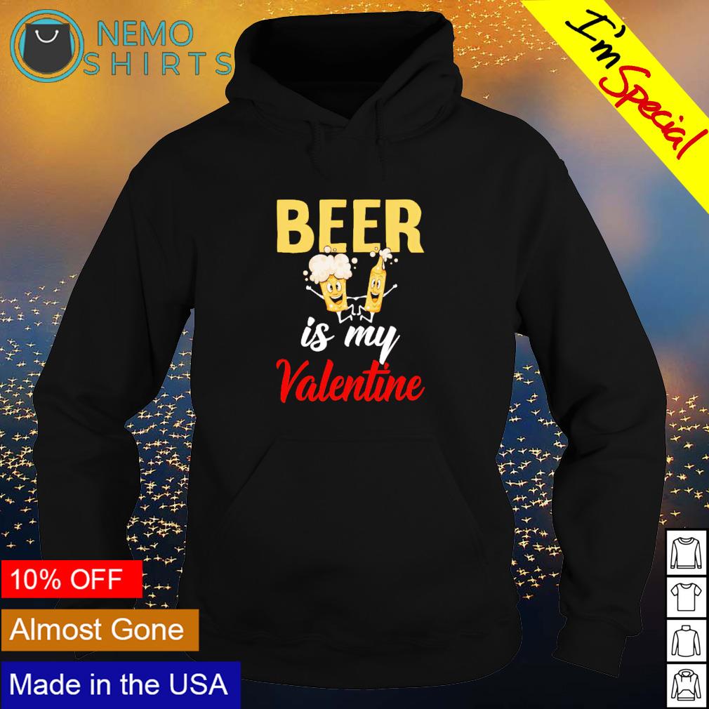 Beer is my valentine - Adult & Kids T-Shirts, Sweatshirts & Hoodies apparel design preview 2