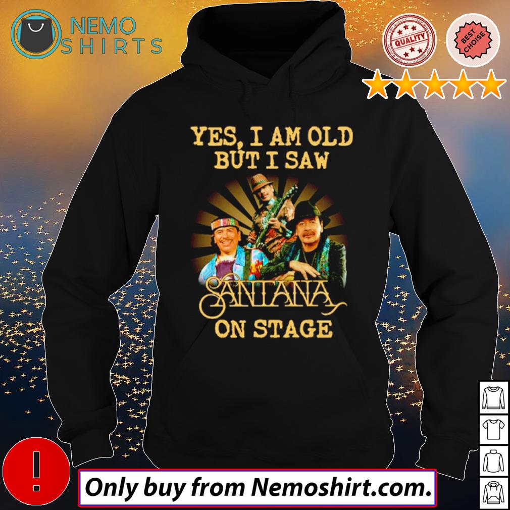 Yes I am old but saw Santana on stage - Adult & Kids T-Shirts, Sweatshirts & Hoodies apparel design preview 2