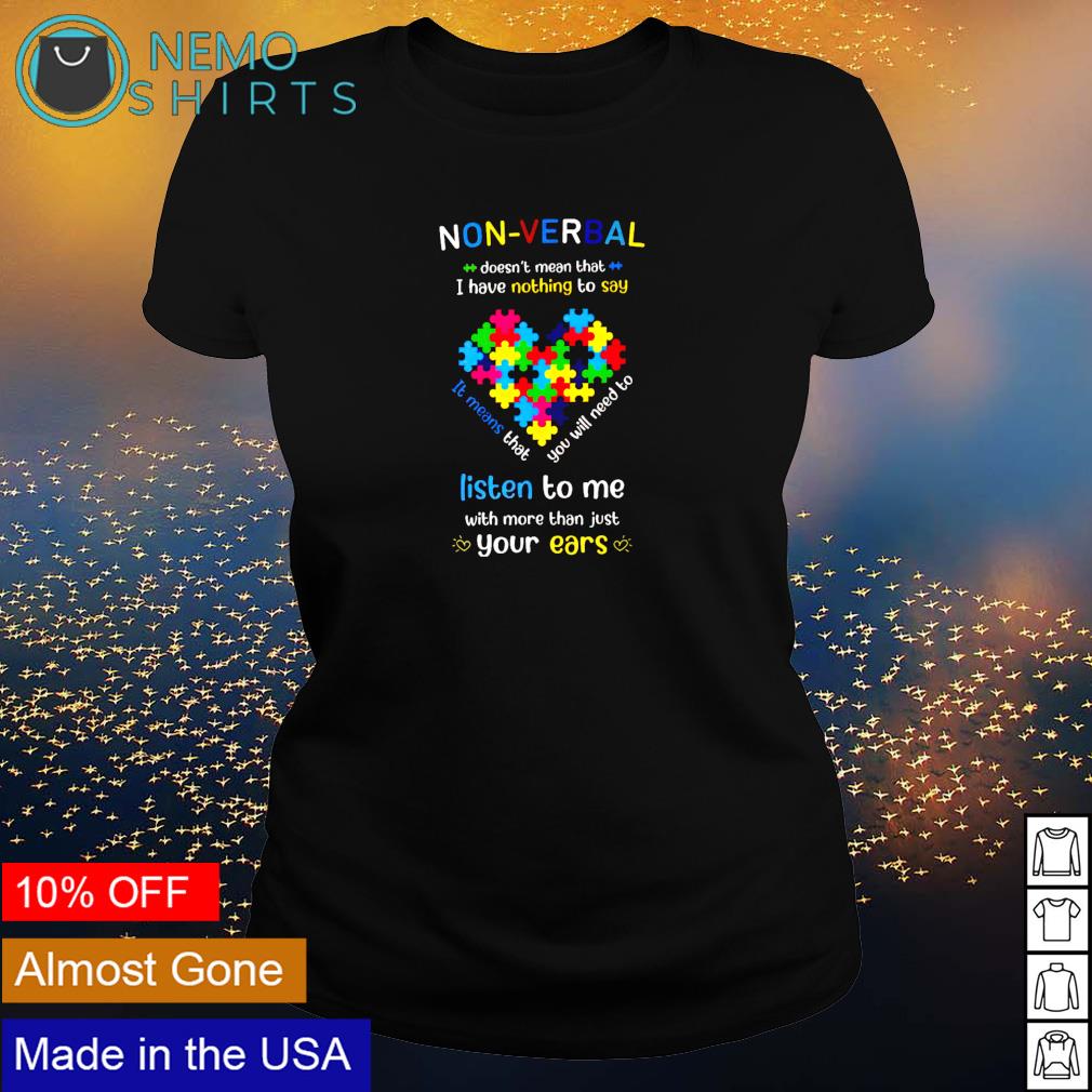 Autism non-verbal I have nothing to say listen me - Adult & Kids T-Shirts, Sweatshirts & Hoodies apparel design preview 3