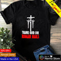 Thank God for roman nails - Adult & Kids T-Shirts, Sweatshirts & Hoodies apparel design preview 1