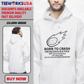 Born to crash cretaceous is a fuck - Adult & Kids T-Shirts, Sweatshirts & Hoodies apparel design preview 2
