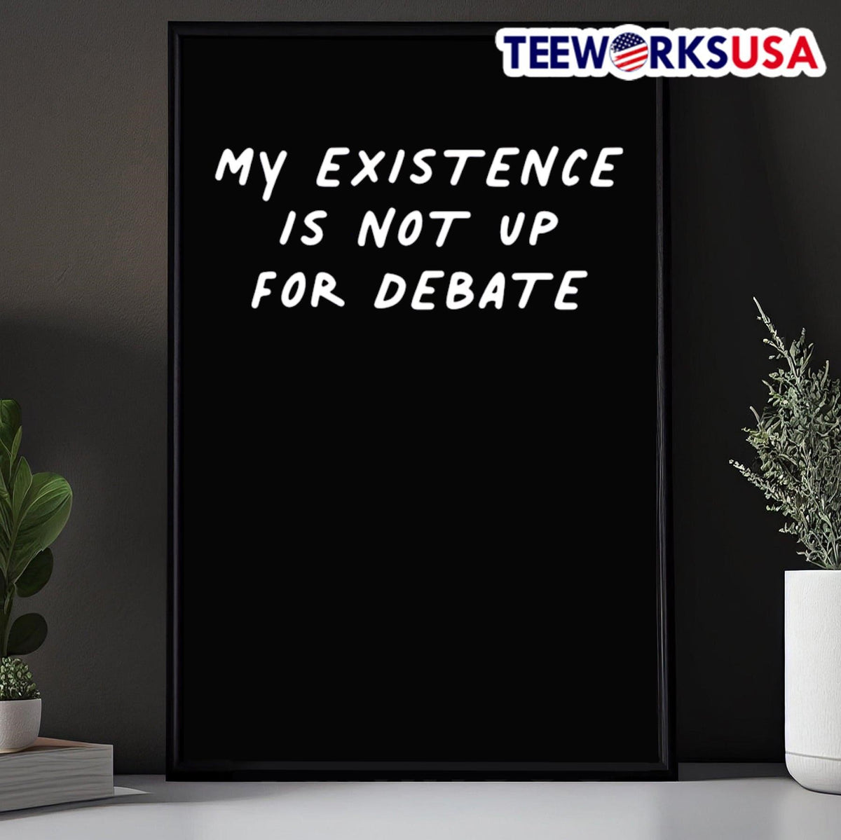 My existence is not up for debate - Adult & Kids T-Shirts, Sweatshirts & Hoodies apparel design preview 5