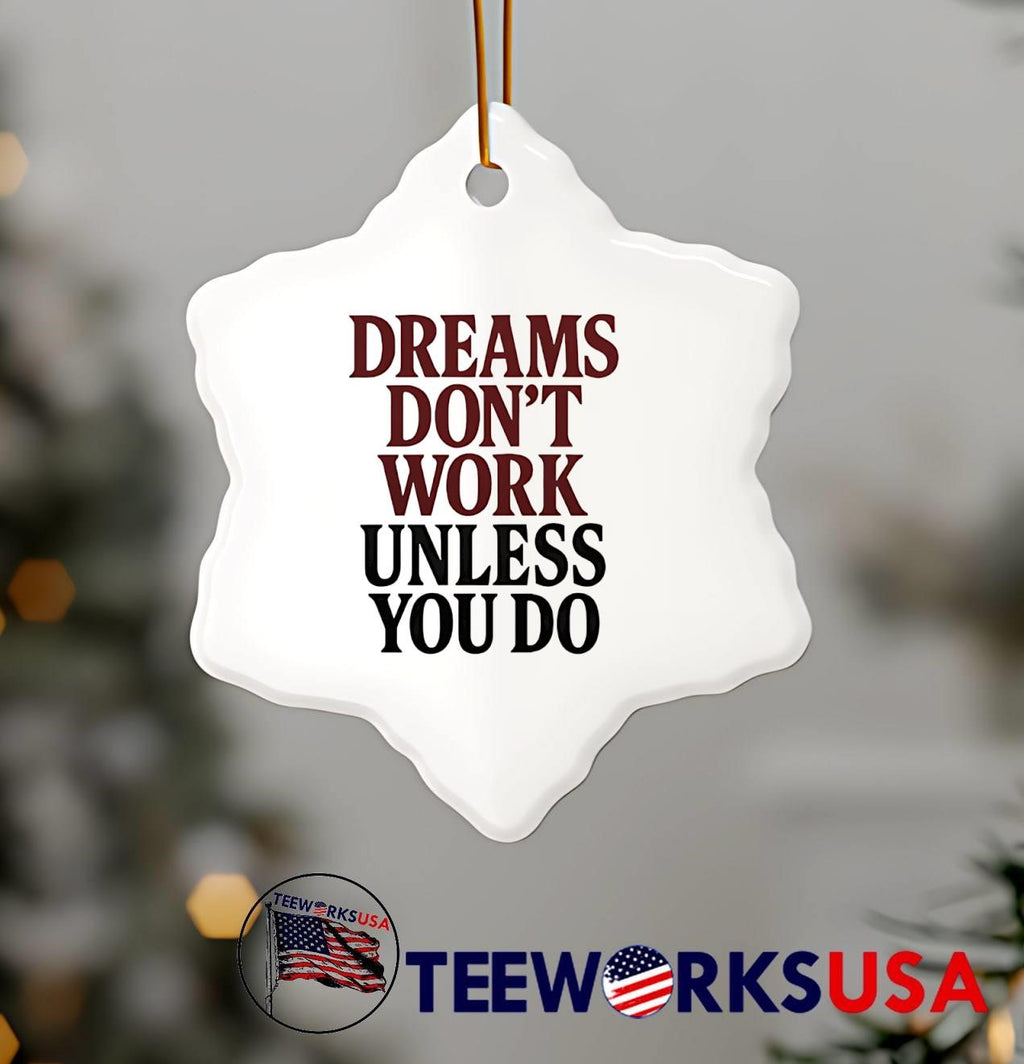 Dreams Dont Work Unless You Do - Adult & Kids T-Shirts, Sweatshirts & Hoodies apparel design preview 7