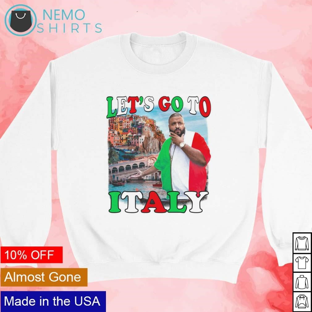 Let's go to Italy DJ Khaled - Adult & Kids T-Shirts, Sweatshirts & Hoodies apparel design preview 3