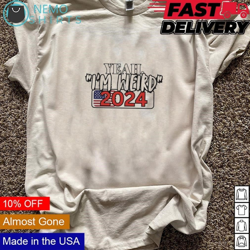 Yeah I'm weird 2024 - Adult & Kids T-Shirts, Sweatshirts & Hoodies apparel design preview 3