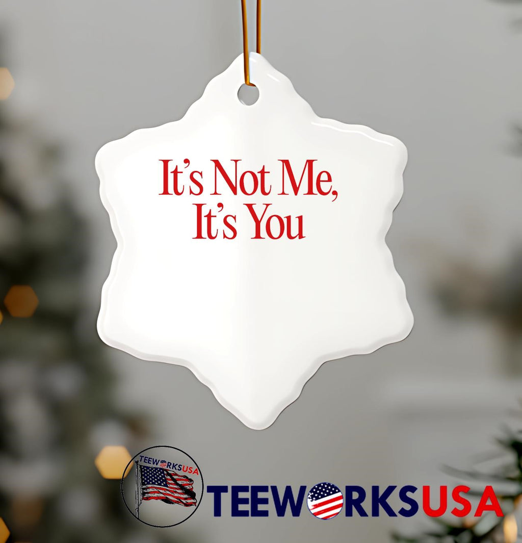 It's Not Me You - Adult & Kids T-Shirts, Sweatshirts & Hoodies apparel design preview 7