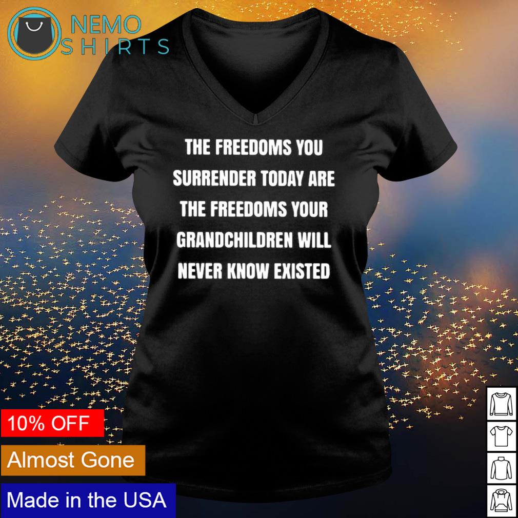 The freedoms you surrender today are - Adult & Kids T-Shirts, Sweatshirts & Hoodies apparel design preview 5