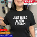 Just build a new stadium - Adult & Kids T-Shirts, Sweatshirts & Hoodies apparel design preview 1