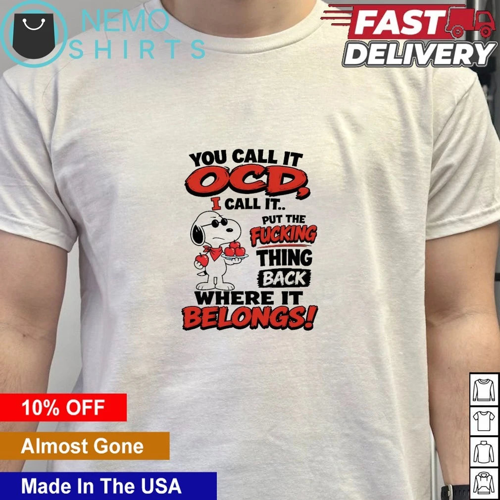Snoopy You Call It OCD Put the Fucking Thing Back - Adult & Kids T-Shirts, Sweatshirts & Hoodies apparel design preview 4