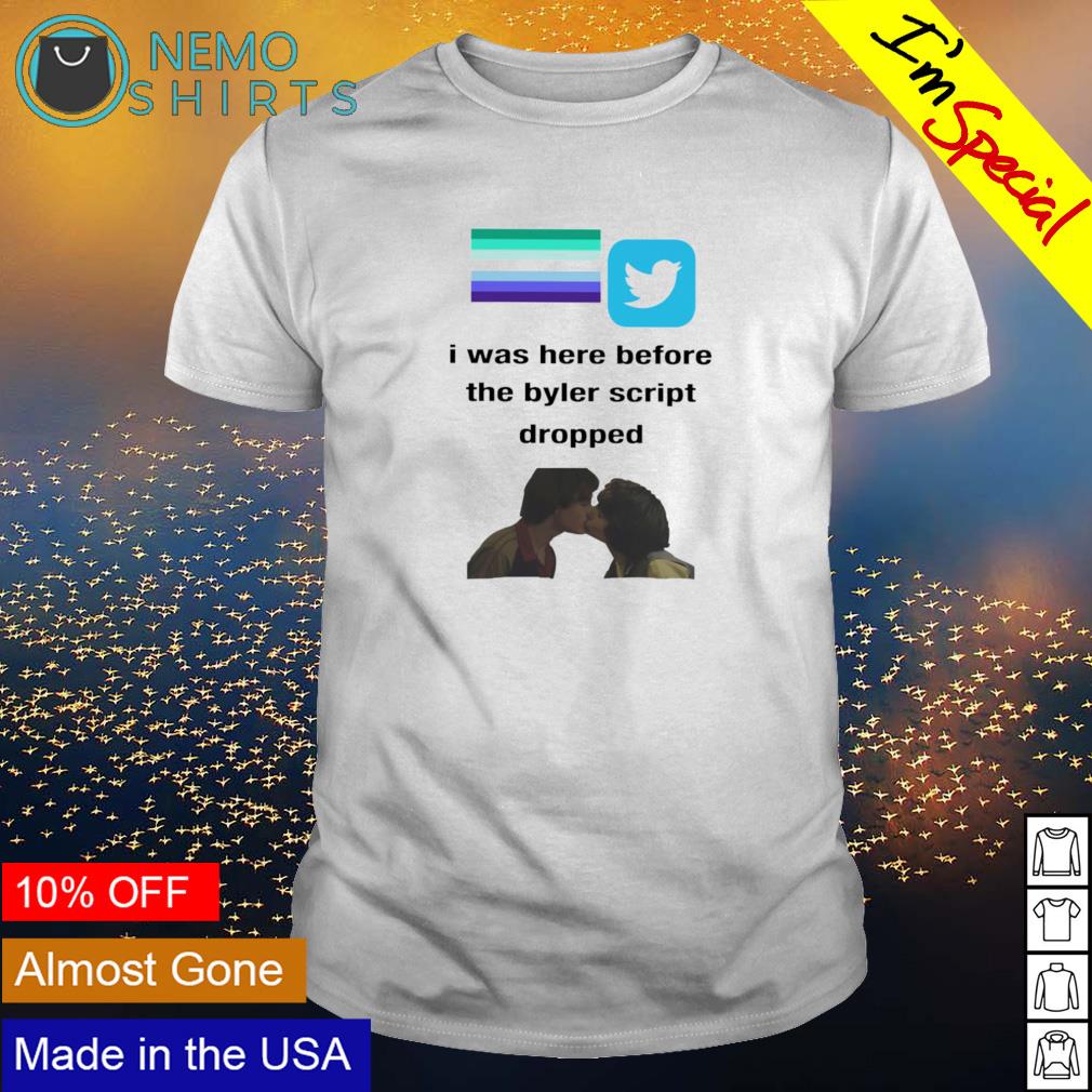 I was here before the byler script dropped twitter - Adult & Kids T-Shirts, Sweatshirts & Hoodies apparel design preview 1