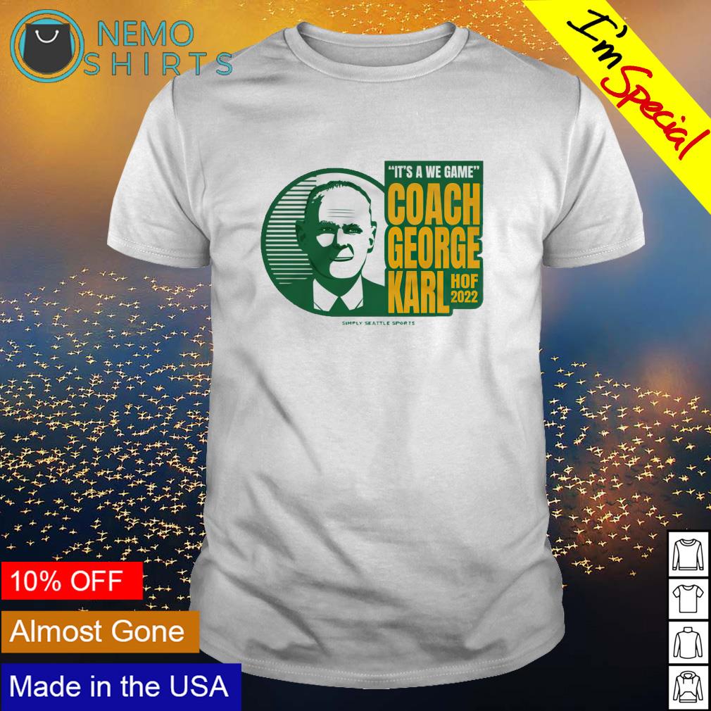 George Karl it's a we game coach - Adult & Kids T-Shirts, Sweatshirts & Hoodies apparel design preview 1