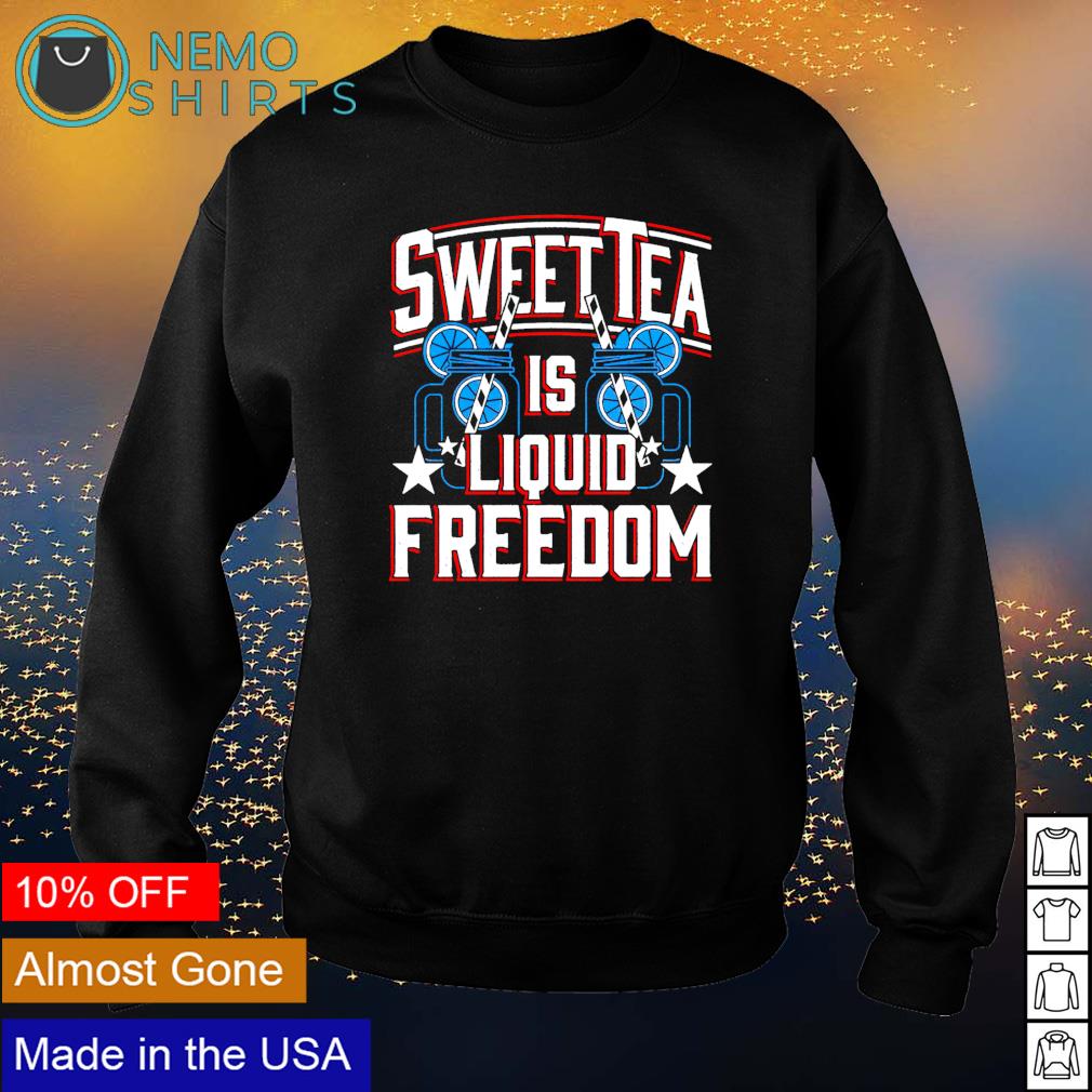Sweet tea is liquid freedom 4th of July - Adult & Kids T-Shirts, Sweatshirts & Hoodies apparel design preview 4