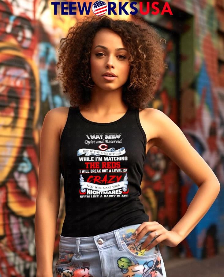 I may seem quiet and reserved But if you mess with me - Adult & Kids T-Shirts, Sweatshirts & Hoodies apparel design preview 7