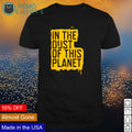 In the dust of this planet - Adult & Kids T-Shirts, Sweatshirts & Hoodies apparel design preview 1