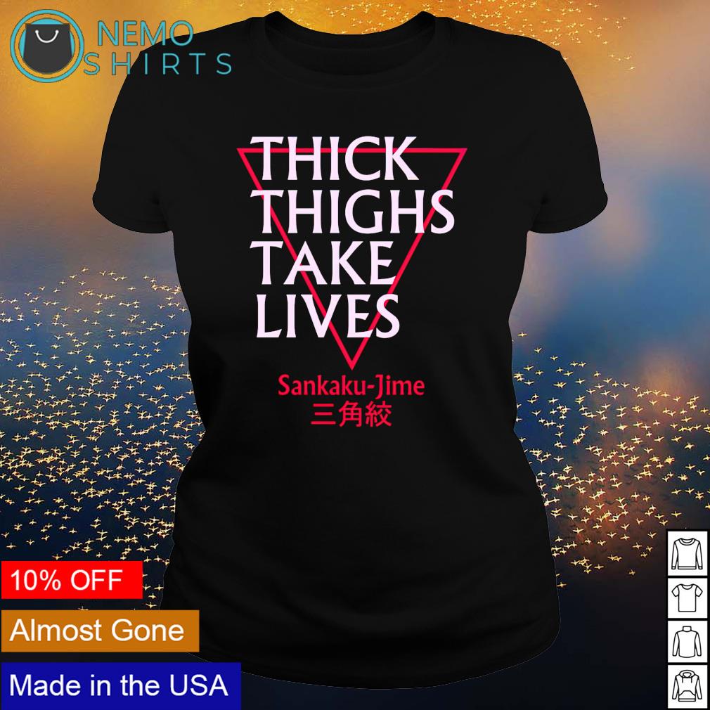 Sankaku-Jime thick thighs take lives - Adult & Kids T-Shirts, Sweatshirts & Hoodies apparel design preview 3