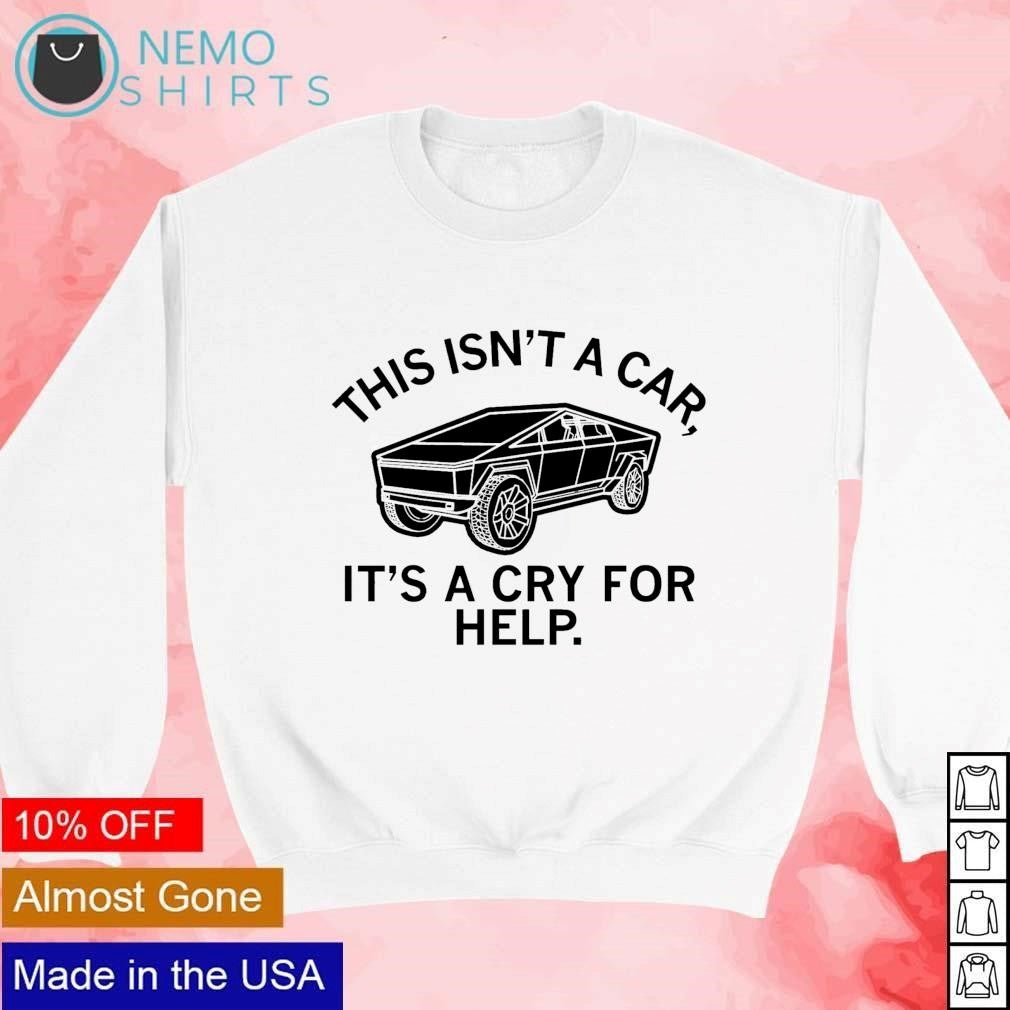 This isn't a car it's cry for help - Adult & Kids T-Shirts, Sweatshirts & Hoodies product image 4