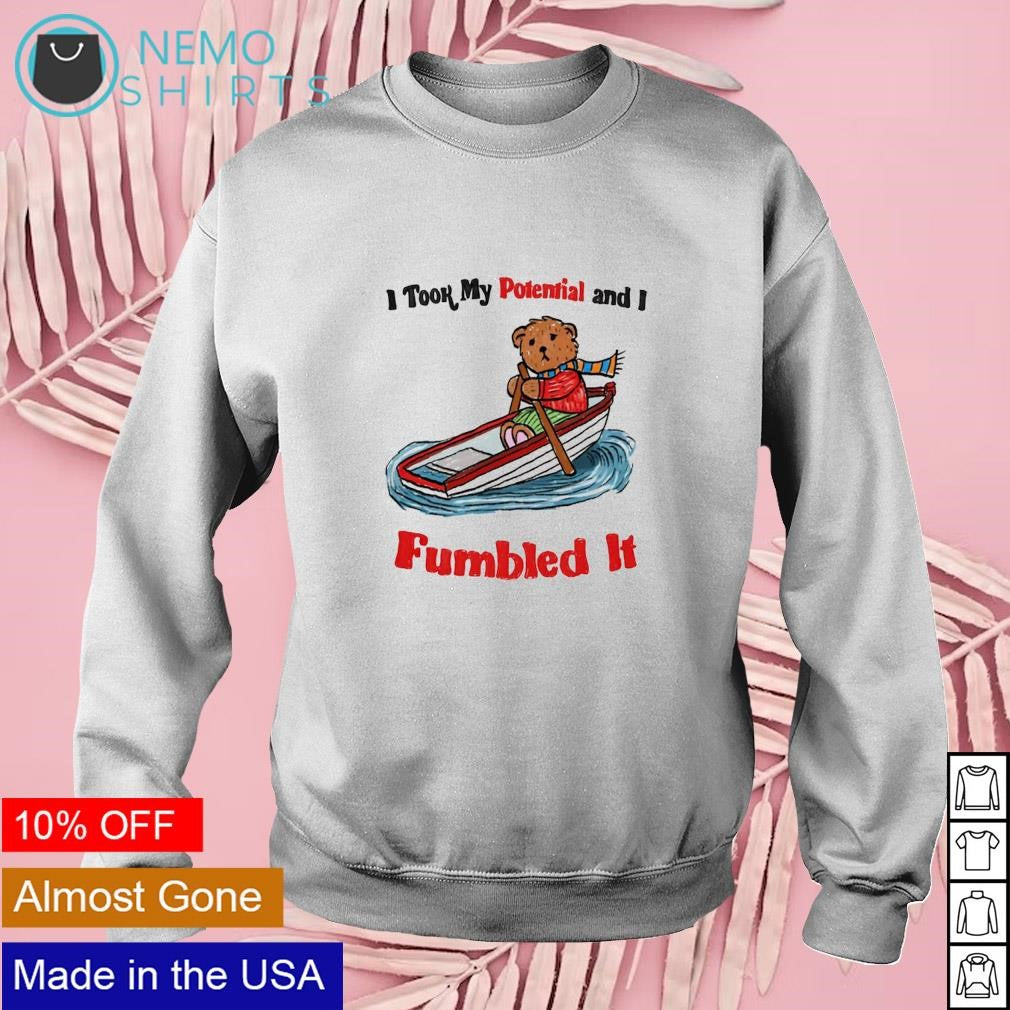 I took my potential and fumbled it - Adult & Kids T-Shirts, Sweatshirts & Hoodies product image 3