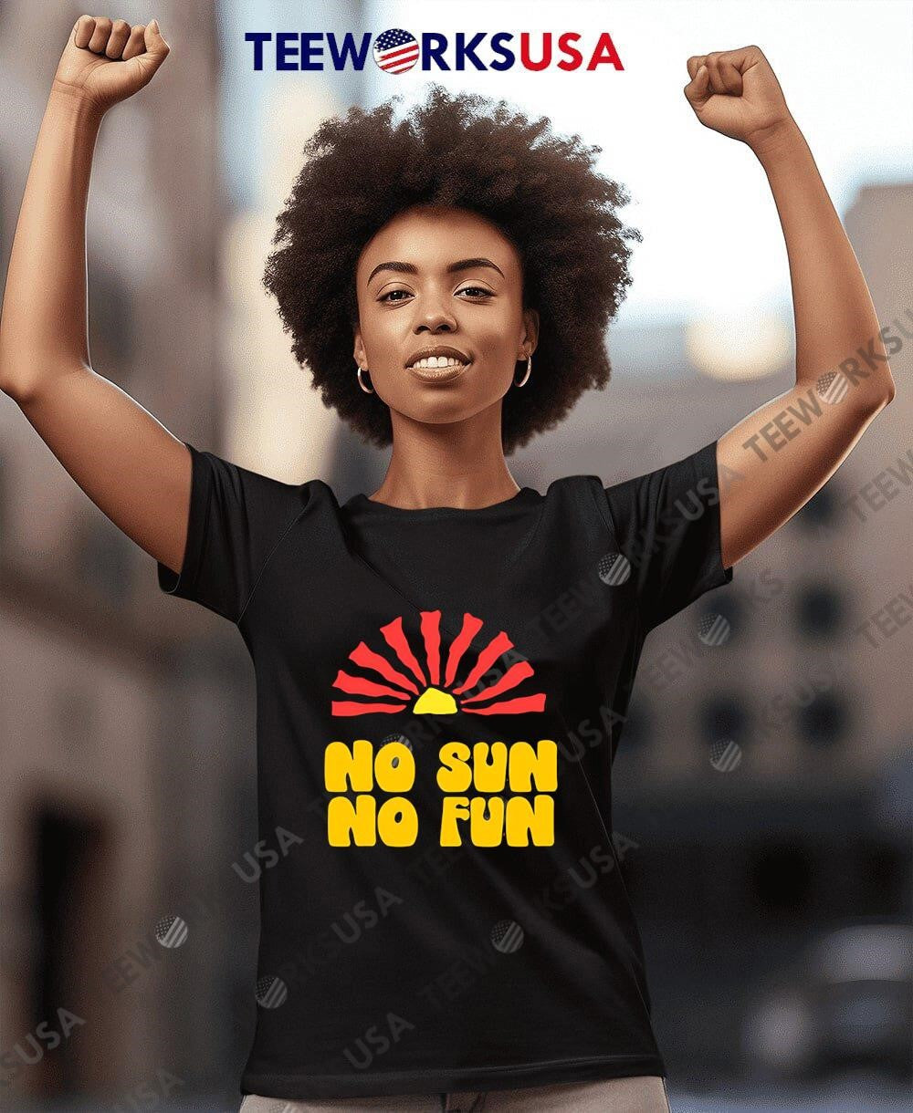 No Sun Fun Quote - Adult & Kids T-Shirts, Sweatshirts & Hoodies apparel design preview 8