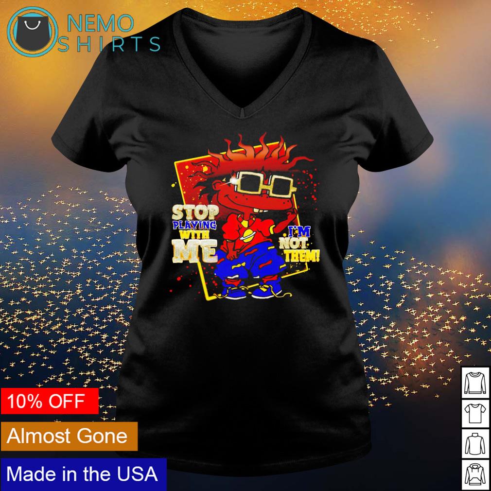 Stop playing with me I'm not them - Adult & Kids T-Shirts, Sweatshirts & Hoodies apparel design preview 5