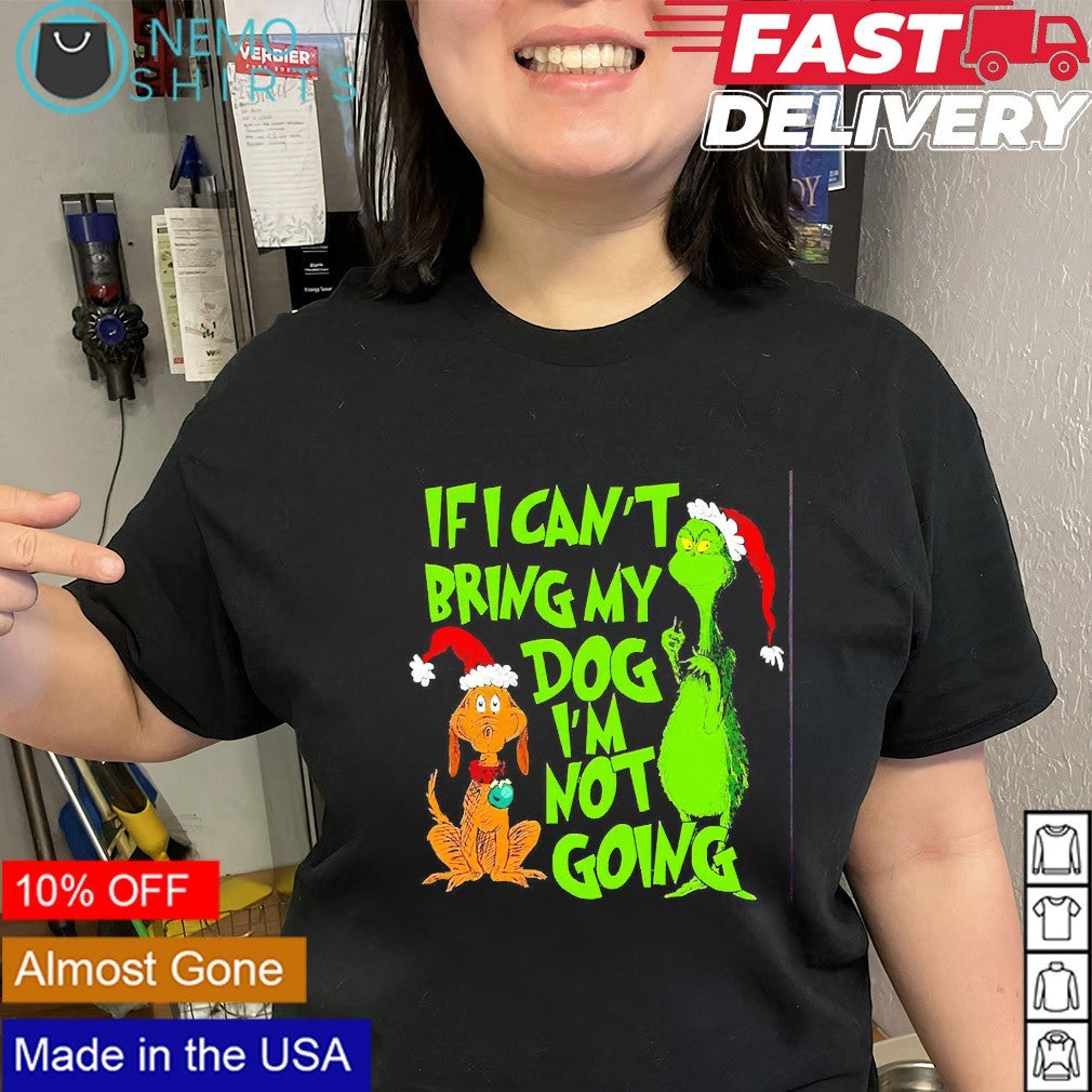 If I can't bring my dog I'm not going Grinch - Adult & Kids T-Shirts, Sweatshirts & Hoodies apparel design preview 3