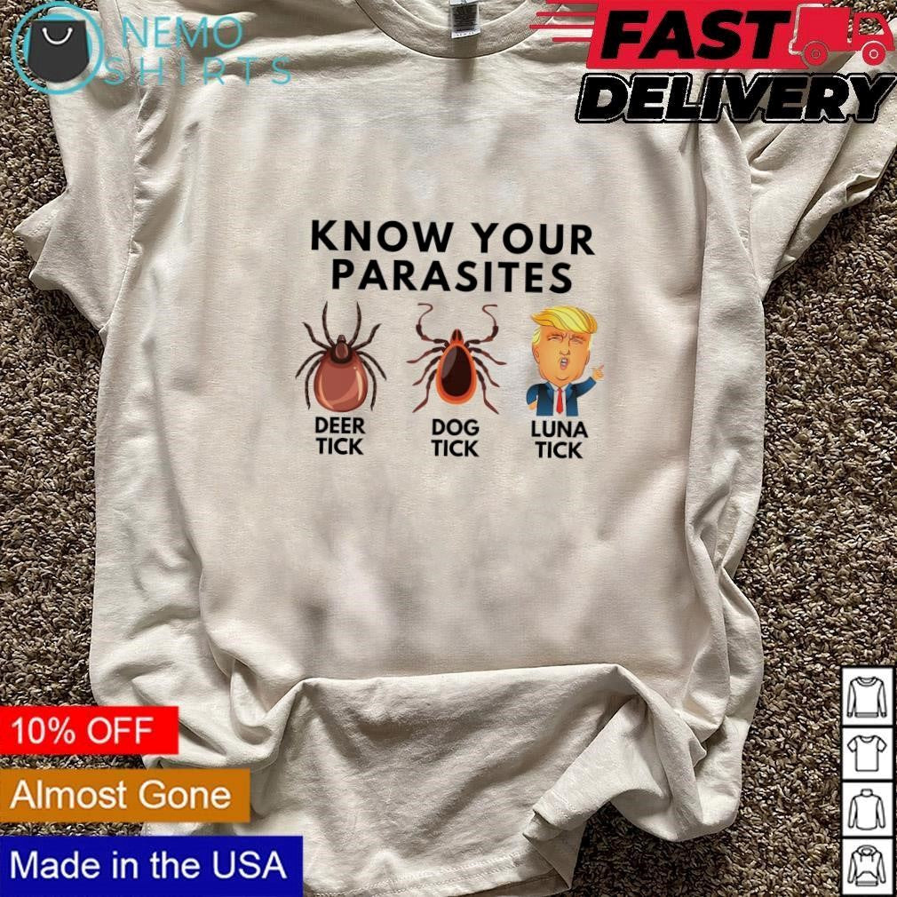 Know your parasites deer tick dog luna Trump - Adult & Kids T-Shirts, Sweatshirts & Hoodies apparel design preview 3